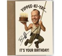 Die Hard Bruce Willis Autograph Birthday Card | Funny Yippee-Ki-Yay | Action Movie Parody Reproduction Autograph Print | for Him, Dad, Brother, or Friend | Humorous Greeting Card No1996