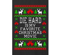 Die Hard is My Favorite Christmas Movie: Line Journal Notebook For Christmas. This Notebook Is The Perfect Gift For Friends, Family, And Anyone Else Who Loves Christmas.