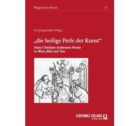 "die heilige Perle der Kunst": Hans Christian Andersens Poesie in Wort, Bild und Ton