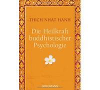 Die Heilkraft buddhistischer Psychologie, Hanh, Ursula-Richard 9783442220151.