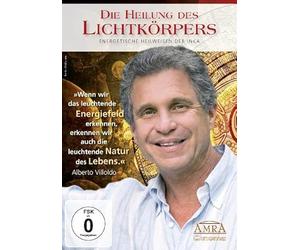 Die Heilung des Lichtkörpers. Energetische Heilweisen der Inka [DVD]