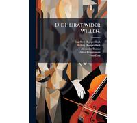 Die Heirat wider Willen.