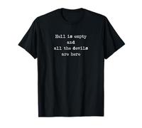 Die Hell ist leer und alle Teufel sind hier T-Shirt
