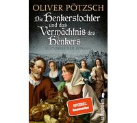 Die Henkerstochter und das Vermächtnis des Henkers: Historischer Roman | Der Jubiläumsband der internationalen Bestsellerserie: Die Kuisls ermitteln im historischen Passau