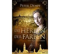 Die Herrin der Farben: Historischer Roman, Dempf 9783404188642 Free Shipping.