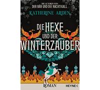 Die Hexe und der Winterzauber: Roman