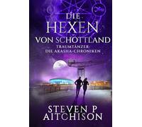 Die Hexen von Schottland: Traumtänzer: Die Akashic-Chroniken Band 4