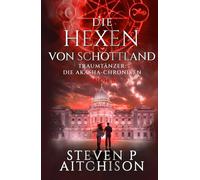 Die Hexen von Schottland: Traumtänzer: Die Akashic-Chroniken Band 8