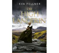 Die Highlanderin: Band 1. Historischer Roman