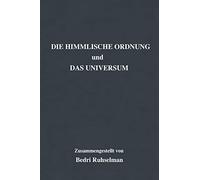 Die Himmlische Ordnung und Das Universum