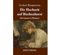 Die Hochzeit auf Buchenhorst: Ein Sommer in Flammen