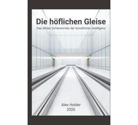 Die höflichen Gleise: Das elitäre Schienennetz der künstlichen Intelligenz