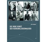 Die Hohe Kunst Der Herrenkleidermacher: Tradition Und Selbstverstandnis Eines Meisterhandwerks.