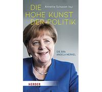 Die hohe Kunst der Politik: Die Ara Angela Merkel, Schavan 9783451390869 New.