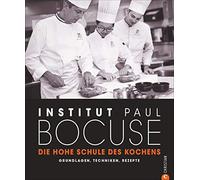 Die hohe Schule des Kochens: Grundlagen, Techniken, Rezepte by Bocuse New.