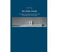 Die Hohe Schule: Ein Campus nationalsozialistischer Wissenschaft für Forschung, Lehre und Erziehung