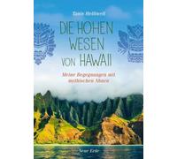 Die Hohen Wesen von Hawaii: Begegnungen mit geistigen Ahnen
