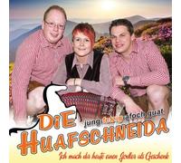 Die Huafschneida - Ich mach dir heute einen Jodler als Geschenk