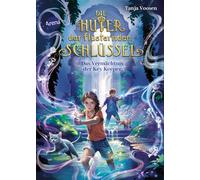 Die Hüter der flüsternden Schlüssel (3). Das Vermächtnis der Key Keeper: Fantasy-Kinderbuch ab 10 Jahren mit tierischen Gefährten und jeder Menge Spannung, Abenteuer und Magie
