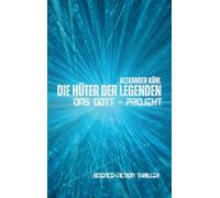 Die Hüter der Legenden: Das Gott-Projekt