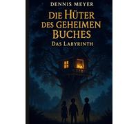 Die Hüter des geheimen Buches: Das Labyrinth