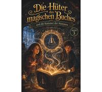Die Hüter des magischen Buches: Und die Kammer der Stimmen | Ein magisches Kinderbuch ab 10 Jahren über Mut, Freundschaft und Zuhören