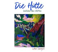 Die Hütte zwischen den Welten (Live your dreams)