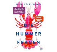 Die Hummerfrauen: Roman | Nominiert für die Shortlist der unabhängigen Buchhandlungen