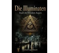 Die Illuminaten - Stadt der blinden Augen