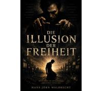 Die Illusion der Freiheit