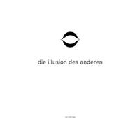 Die Illusion des Anderen: Der unbemerkte Sprung, der alles verändert - ohne Glauben zu verlangen (The 420 Code - German)