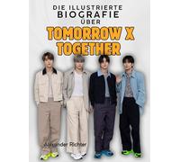 Die illustrierte Biografie über Tomorrow X Together: Komplett in Farbe