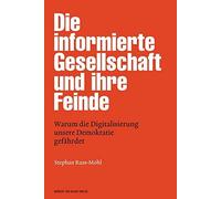 Die informierte Gesellschaft und ihre Feinde: W, Russ-Mohl.