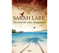 Die Insel der roten Mangroven: Die Insel-Saga, Band 2