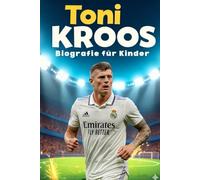 Die inspirierende Geschichte von Toni Kroos: Vom jungen Talent zum Weltmeister und Real-Madrid-Star