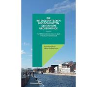 Die interessantesten und schönsten Seiten von Ueckermünde: Vom Residenzschloss zur Sprengstofffabrik