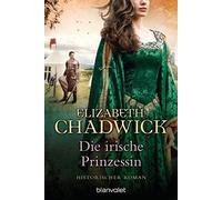 Die irische Prinzessin: Historischer Roman, Chadwick, Bader 9783734109218 New.