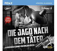 Die Jagd nach dem Täter, Vol. 6 / Neun ausgewählte Kriminalgeschichten von Irmgard Köster (Pidax Hörspiel-Klassiker)