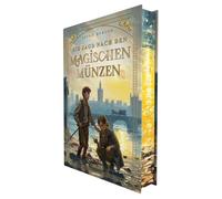 Die Jagd nach den magischen Münzen: Poetisch-magisches Abenteuer ab 10 Jahren über ein Mädchen im alten London, das die Stimme der Themse hören kann
