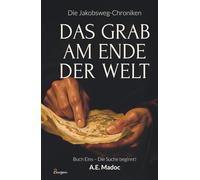 Die Jakobsweg-Chroniken: Das Grab am Ende der Welt (Buch Eins - Die Suche beginnt!)