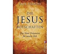 Die Jesus-Botschaften: Das Neue Testament fur unsere Zeit, Ferrini, Knauer.
