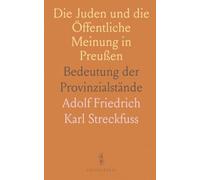 Die Juden und die Öffentliche Meinung in Preußen: Bedeutung der Provinzialstände