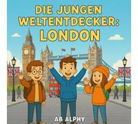 Die Jungen Weltentdecker: London: Das Vereinigte Königreich und mehr entdecken mit Nora, Max und Leo: 7