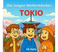 Die Jungen Weltentdecker: Tokio: Türme, Züge und Traditionen in Japan entdecken: 3