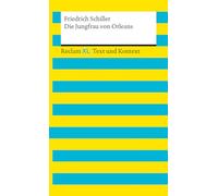 Die Jungfrau von Orleans. Textausgabe mit Kommentar und Materialien: Reclam XL - Text und Kontext