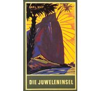 Die Juweleninsel - Novel - Volume 46 of Collected Works - Karl-May-Verlag
