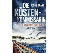 Die KA14stenkommissarin a Der Tote am Leuchtturm: Ostsee-Krimi by Brandt New.