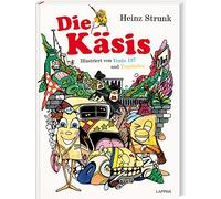 Die Käsis: Eine illustrierte Abenteuergeschichte von Heinz Strunk