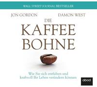 Die Kaffeebohne: Wie Sie sich entfalten und kraftvoll Ihr Leben verändern können