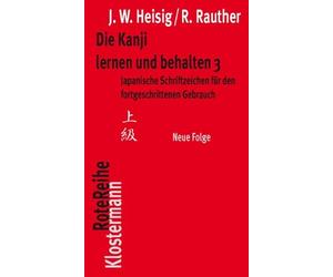 Die Kanji lernen und behalten 3. Neue Folge: Sc, Heisig, Rauther.